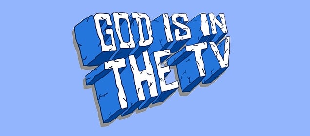 Featured image for “‘GOD IS IN THE TV’ ZINE REPORT ON EP TWO”