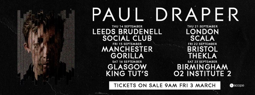 Featured image for “PAUL DRAPER TOUR DATES ANNOUNCED!”