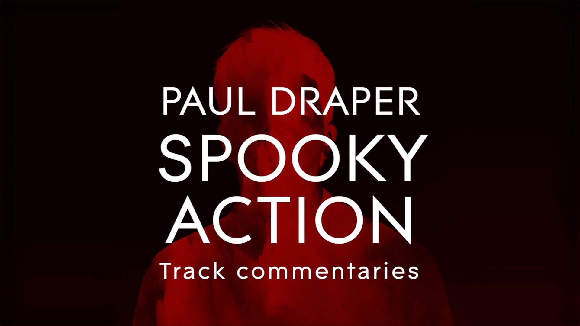 Featured image for “PAUL DRAPER – SPOOKY ACTION COMMENTARIES”