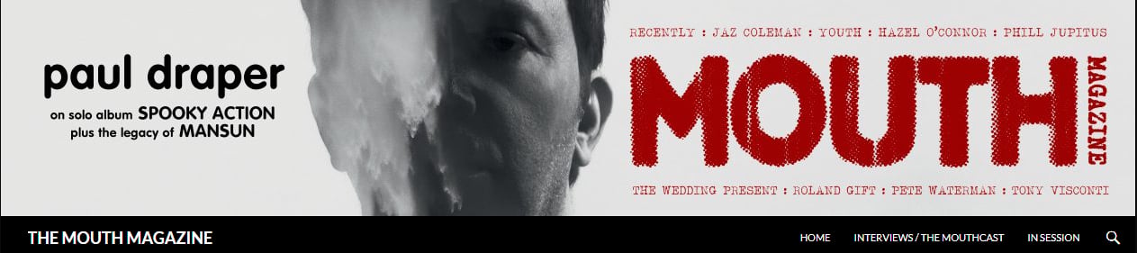 Featured image for “‘MOUTH MAGAZINE’ NEW PODCAST INTERVIEW WITH PAUL”
