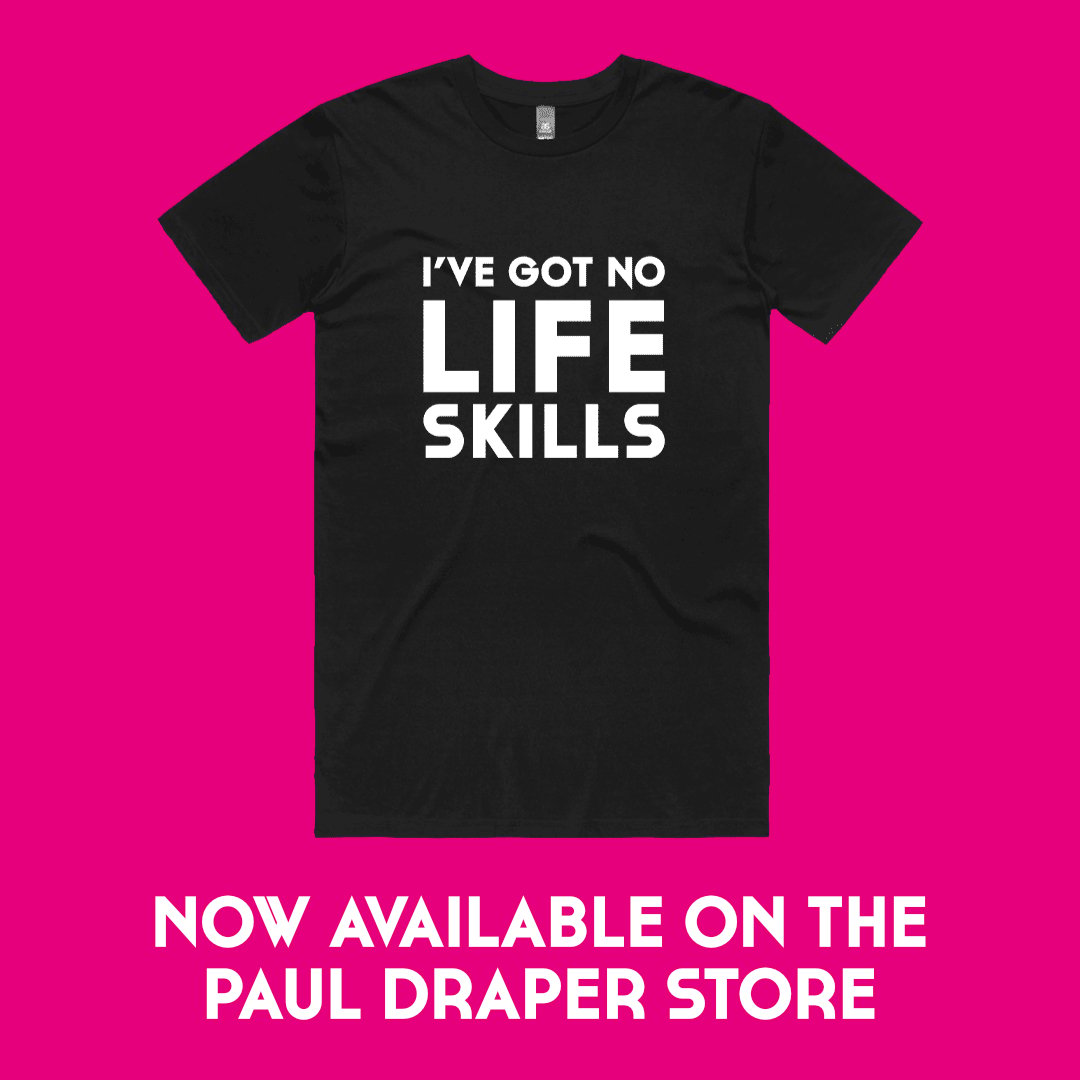 Featured image for “‘I’VE GOT NO LIFE SKILLS’ T-SHIRT AVAILABLE NOW!”