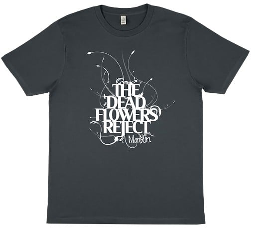 Featured image for “PRE-ORDER ‘THE DEAD FLOWERS REJECT’ EXCLUSIVE LIMITED EDITION T-SHIRT NOW!”
